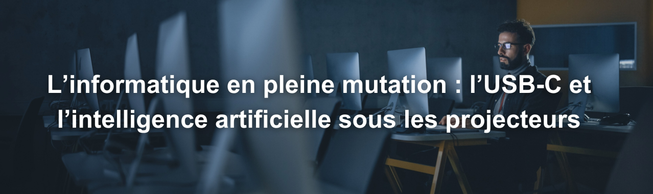 USB-C universel et intelligence artificielle : deux mutations technologiques à surveiller